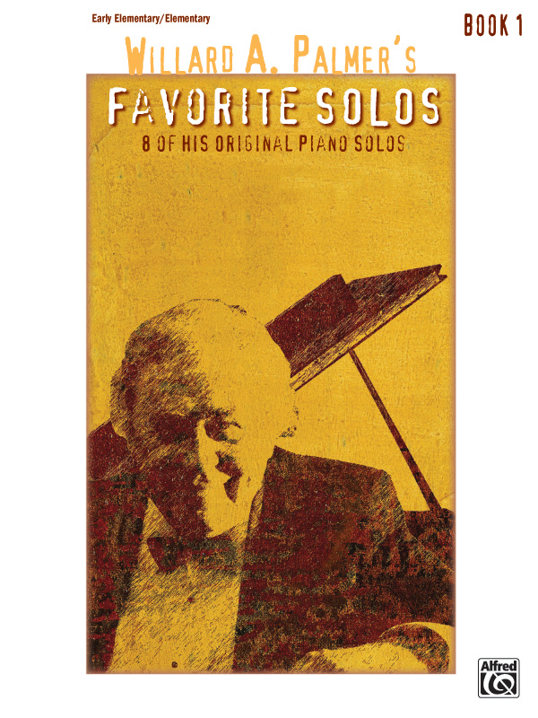 Willard A. Palmer’s Favorite Solos, Book 1