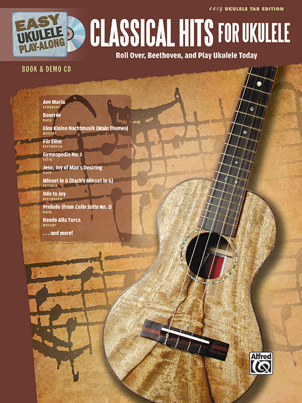 Easy Ukulele Play-Along: Classical for Ukulele: Ukulele Book & Alfred Music