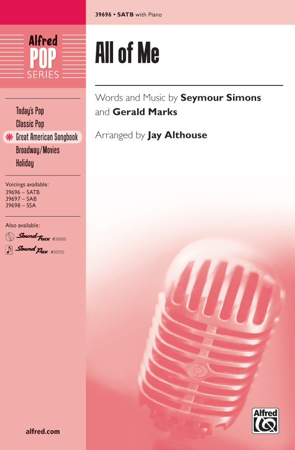 All of Me : SATB : Jay Althouse : Gerald Marks : Sheet Music : 00-39696 : 038081443577 