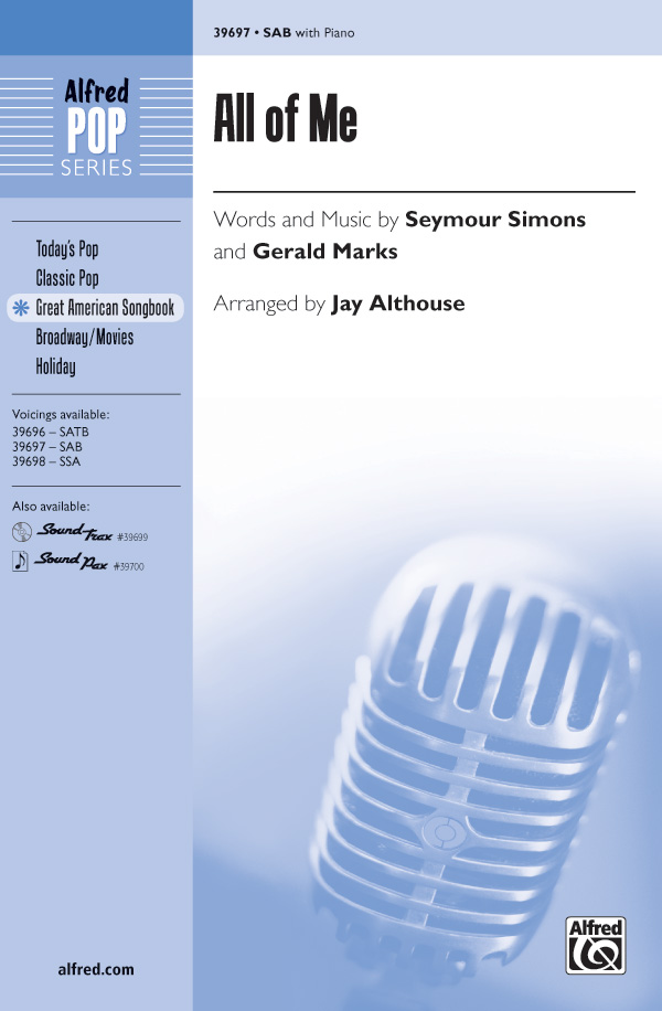 All of Me : SAB : Jay Althouse : Gerald Marks : Sheet Music : 00-39697 : 038081443584 