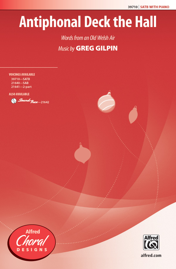 Antiphonal Deck the Hall : SATB : Greg Gilpin : Greg Gilpin : Sheet Music : 00-39710 : 038081443713 