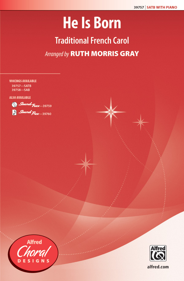 He Is Born : SATB : Ruth Morris Gray : Sheet Music : 00-39757 : 038081444185 
