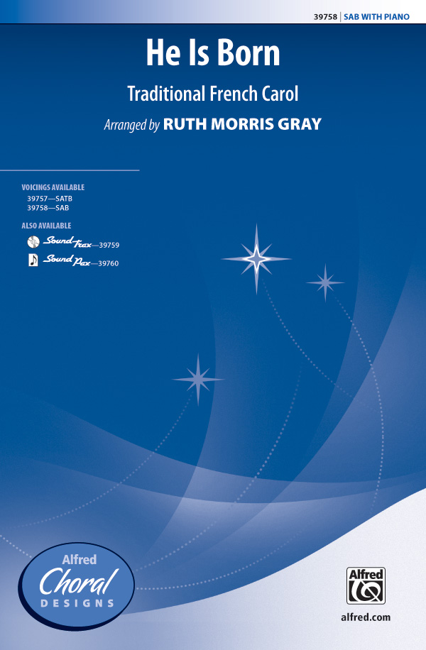 He Is Born : SAB : Ruth Morris Gray : Sheet Music : 00-39758 : 038081444192 