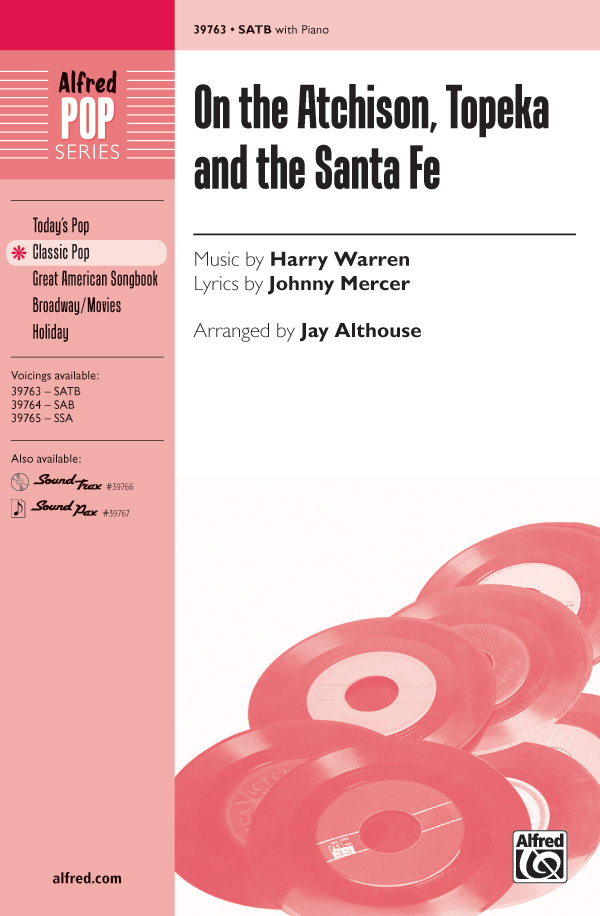 On the Atchison, Topeka and the Santa Fe : SATB : Jay Althouse : Harry Warren : Songbook : 00-39763 : 038081444246 
