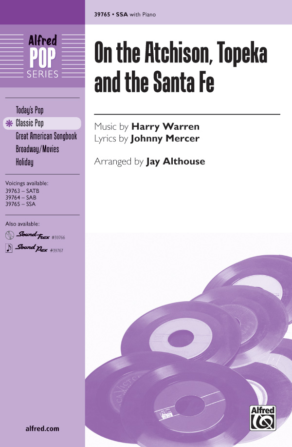 On the Atchison, Topeka and the Santa Fe : SSA : Jay Althouse : Harry Warren : Sheet Music : 00-39765 : 038081444260 