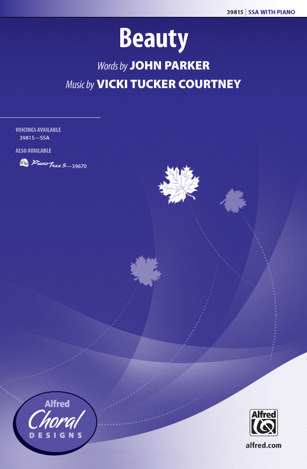 Beauty : SSA : Vicki Tucker Courtney : John Parker : Sheet Music : 00-39815 : 038081444765 