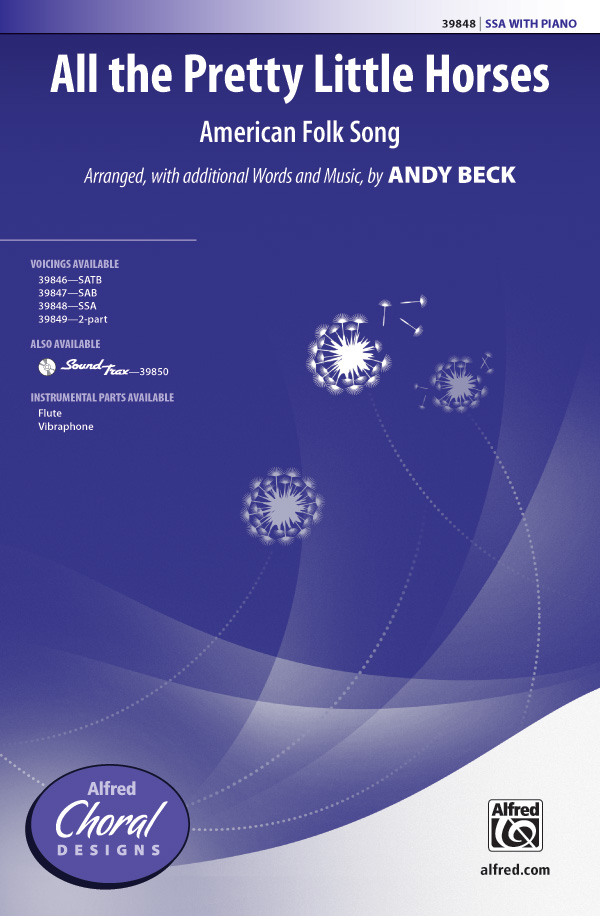 All the Pretty Little Horses : SSA : Andy Beck : Sheet Music : 00-39848 : 038081445090 