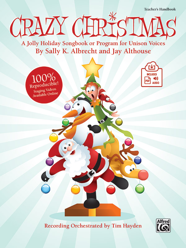 Sally K. Albrecht and Jay Althouse : Crazy Christmas : Unison : Songbook : 038081445984  : 00-39938