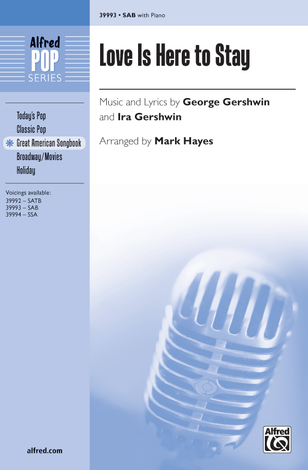 Love Is Here to Stay : SAB : Mark Hayes : George Gershwin : The Goldwyn Follies : Sheet Music : 00-39993 : 038081446523 