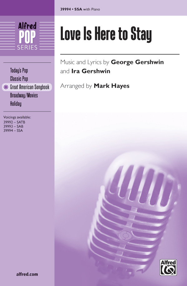 Love Is Here to Stay : SSA : Mark Hayes : George Gershwin : The Goldwyn Follies : Sheet Music : 00-39994 : 038081446530 