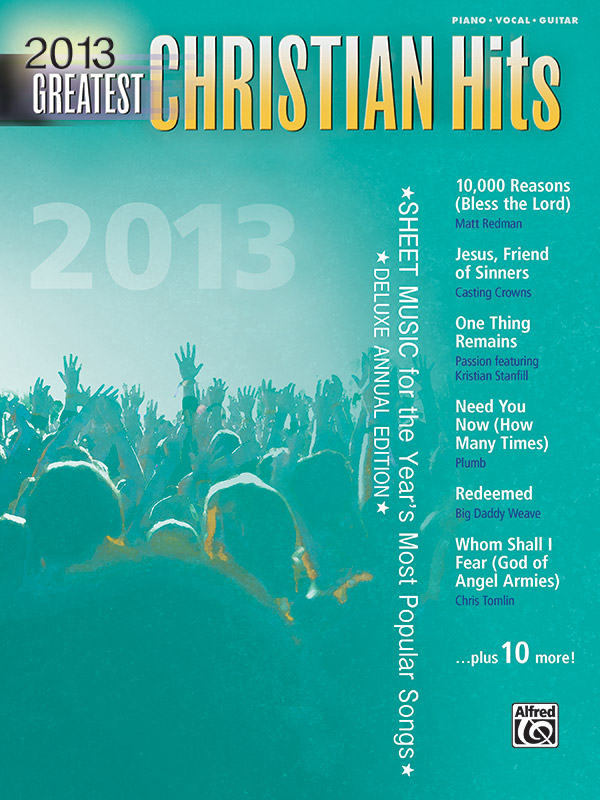 2013 Greatest Christian Hits Piano Vocal Guitar Book