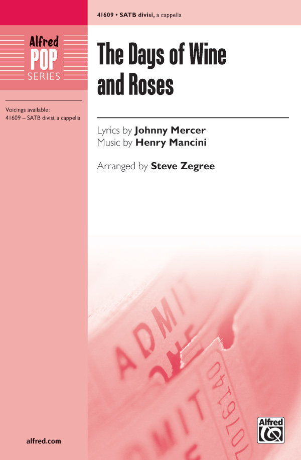 Days of Wine and Roses : SATB : Steve Zegree : Days of Wine and Roses : Digital : 00-41609 : 038081466897 