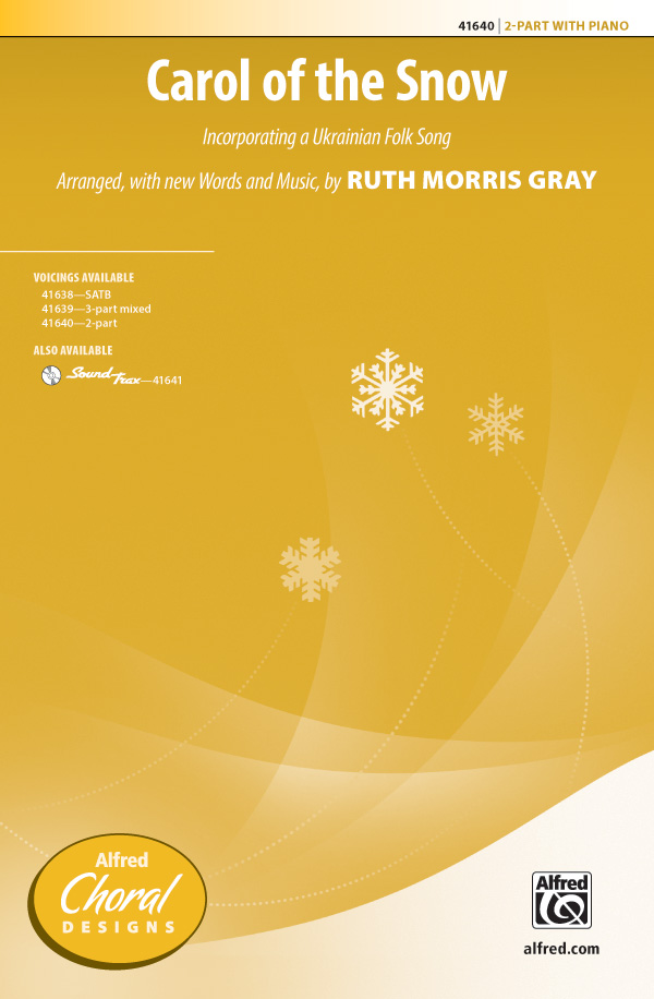 Carol of the Snow : 2-Part : Ruth Morris Gray : Ukrainian Folk Song : Sheet Music : 00-41640 : 038081467207 