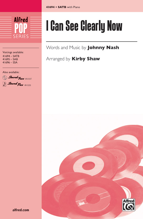 I Can See Clearly Now : SATB : Kirby Shaw : Johnny Nash : 3 CDs : 00-41694 : 038081467740 