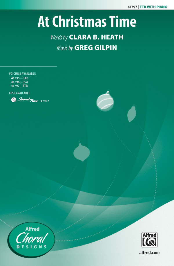 At Christmas Time : TTB : Greg Gilpin : Greg Gilpin : Sheet Music : 00-41797 : 038081468778 