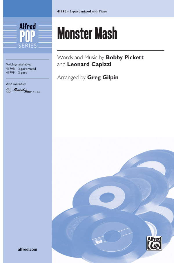 Monster Mash : 3-Part : Greg Gilpin : Bobby Pickett : Songbook : 00-41798 : 038081468785 