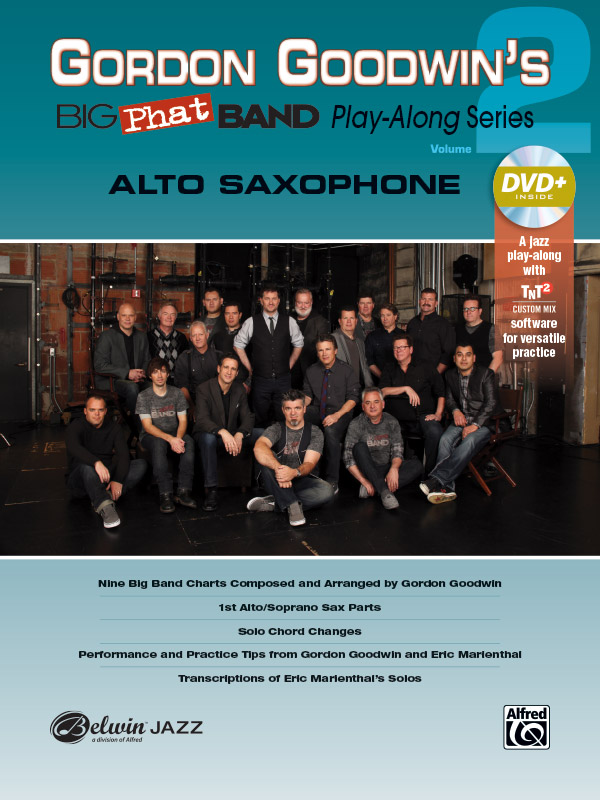 Gordon Goodwin’s Big Phat Band Play-Along Series: Alto Saxophone, Volume 2