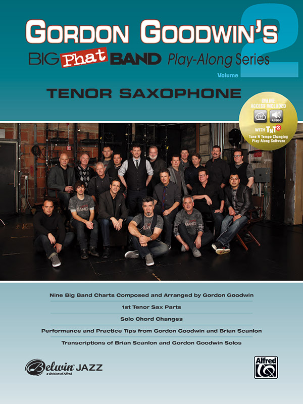 Gordon Goodwin’s Big Phat Band Play-Along Series: Tenor Saxophone, Volume 2