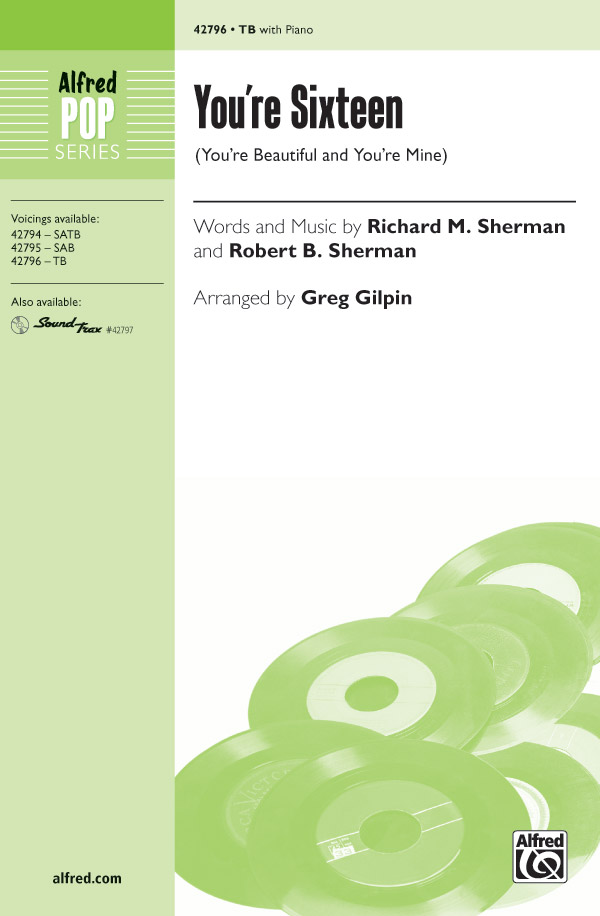 You're Sixteen : TTB : Greg Gilpin : Richard and Robert Sherman : Sheet Music : 00-42796 : 038081483818 