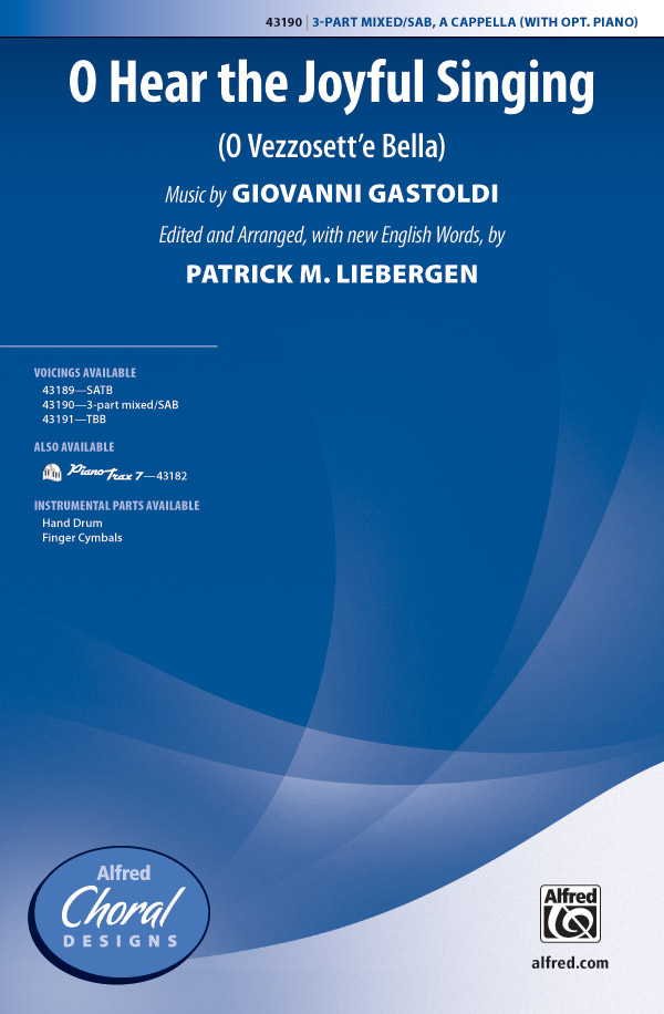 O Hear the Joyful Singing : 3-Part Mixed : Patrick Liebergen : Giovanni Gastoldi : Sheet Music : 00-43190 : 038081487328 