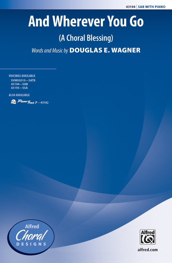 And Wherever You Go : SAB : Douglas Wagner : Sheet Music : 00-43194 : 038081487366 