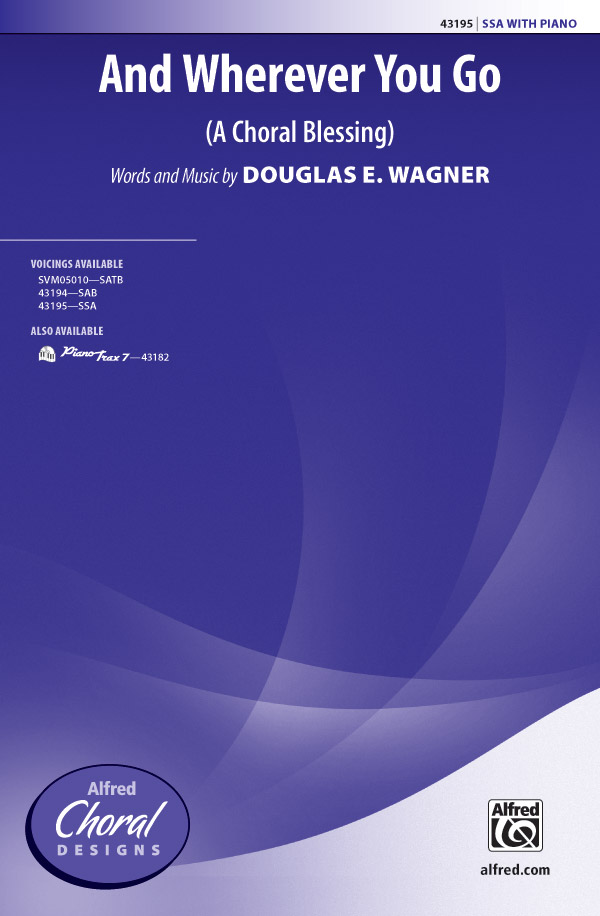 And Wherever You Go : SSA : Douglas Wagner : Sheet Music : 00-43195 : 038081487373 