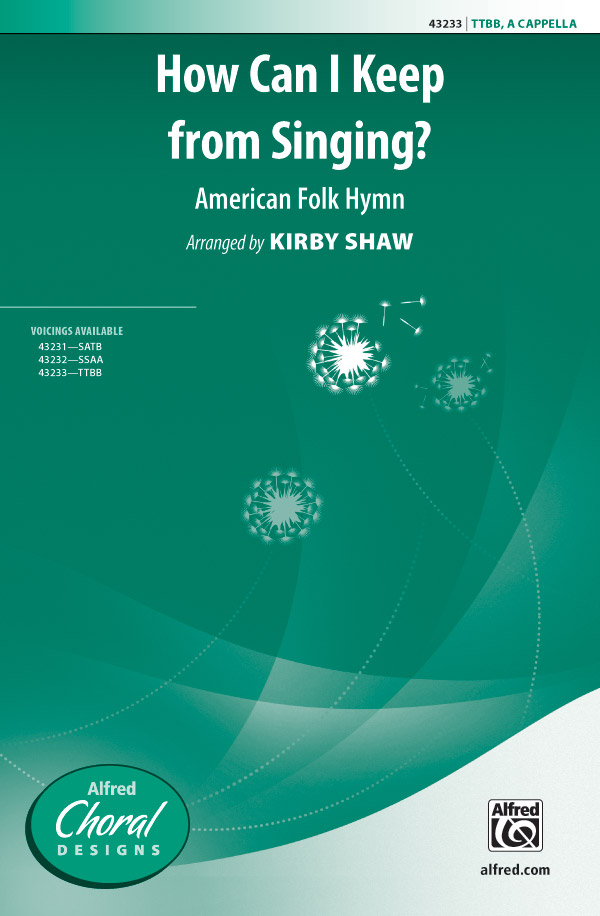 How Can I Keep from Singing? : TTBB : Kirby Shaw : Sheet Music : 00-43233 : 038081487755 