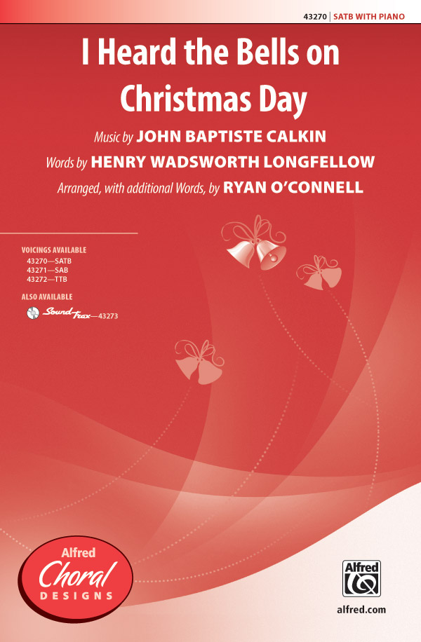 I Heard the Bells on Christmas Day : SATB : Ryan O'Connell : Preview CD : 00-43270 : 038081488127 