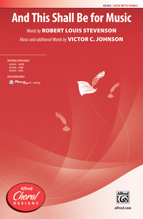 And This Shall Be for Music : SATB : Victor C. Johnson : Robert Louis Stevenson : Sheet Music : 00-43303 : 038081488455 