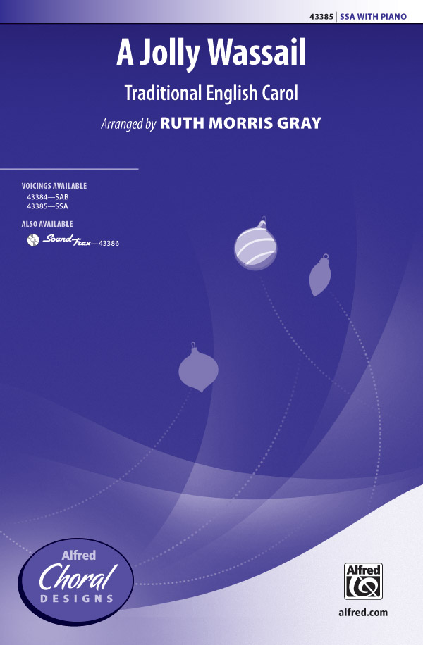A Jolly Wassail : SSA : Ruth Morris Gray : Sheet Music : 00-43385 : 038081489261 