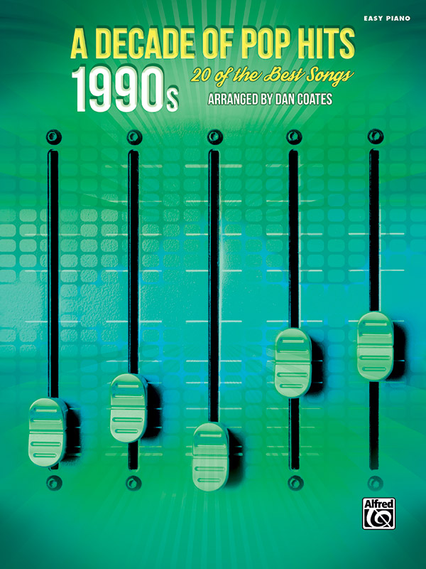 Regelen Rechtmatig Woord A Decade of Pop Hits: 1990s: Piano Book | Alfred Music