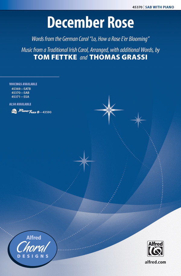 December Rose : SAB : Tom Fettke : Thomas Grassi : Sheet Music : 00-45370 : 038081511108 