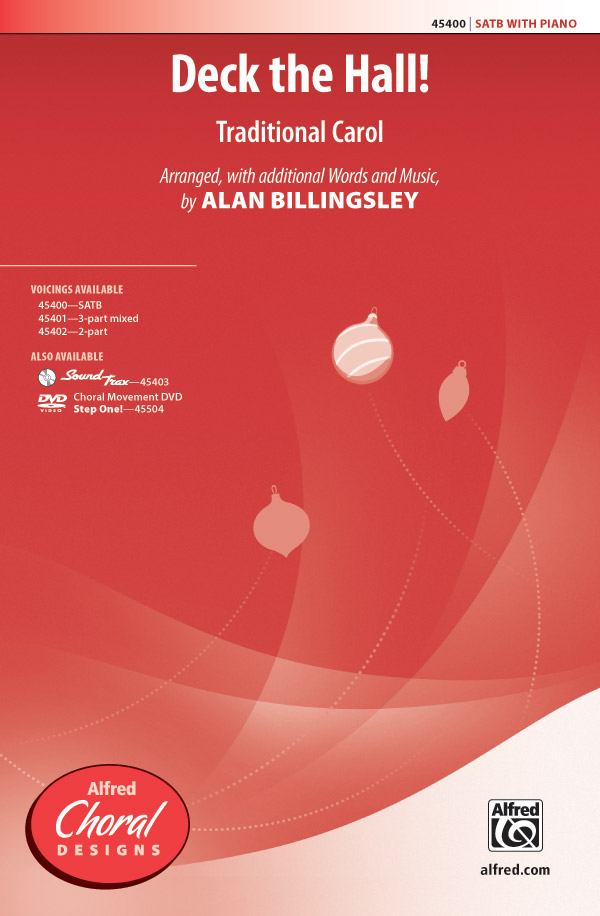 Deck the Hall! : SATB : Alan Billingsley : Sheet Music : 00-45400 : 038081511405 
