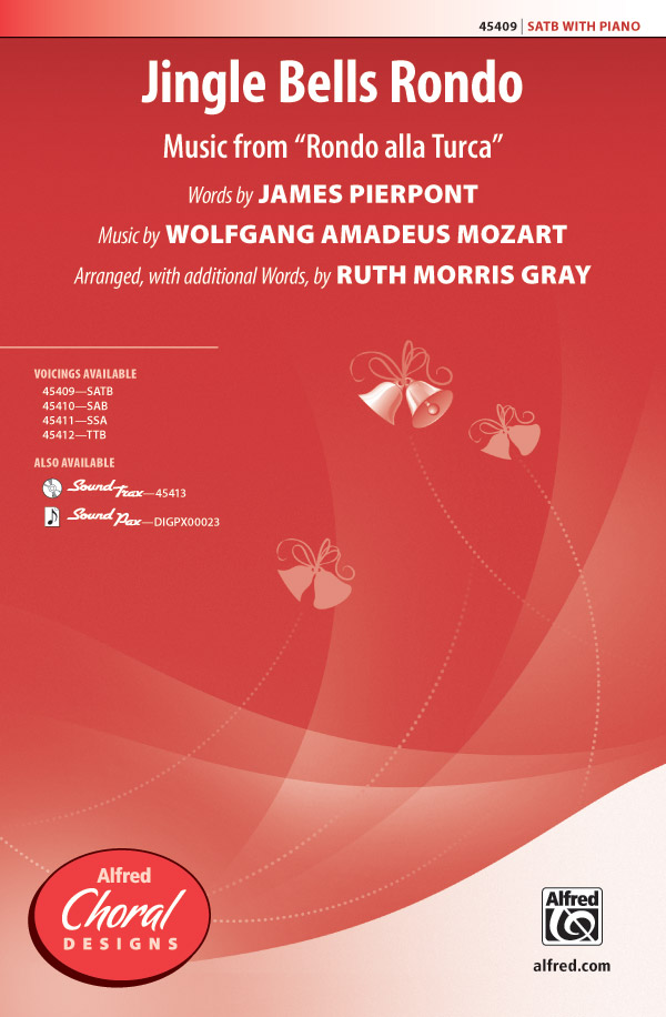 Jingle Bells Rondo : SATB : Ruth Morris Gray : Wolfgang Amadeus Mozart : Sheet Music : 00-45409 : 038081511498 