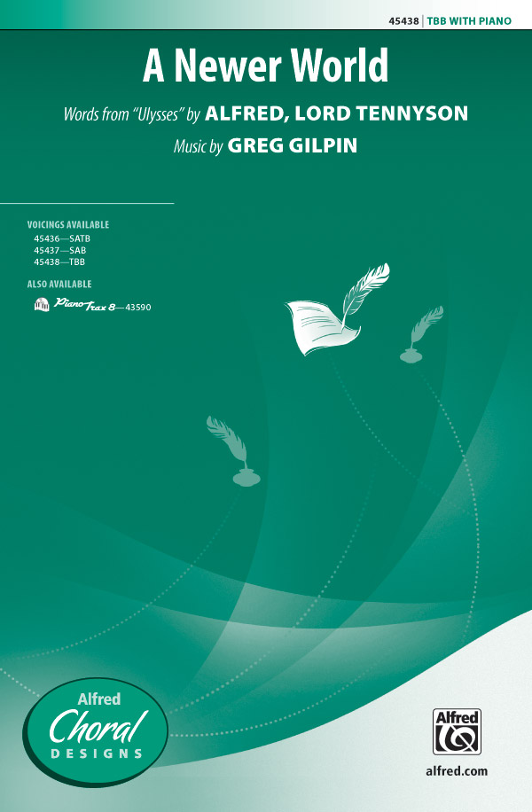 A Newer World : TBB : Greg Gilpin : Alfred Lord Tennyson : Sheet Music : 00-45438 : 038081511788 