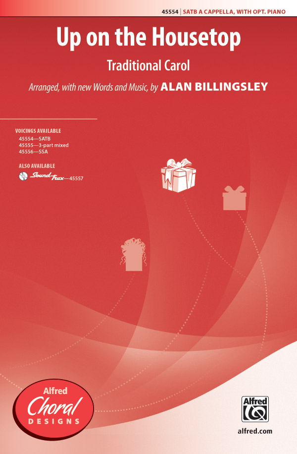 Up on the Housetop : SATB : Alan Billingsley : Songbook : 00-45554 : 038081512938 