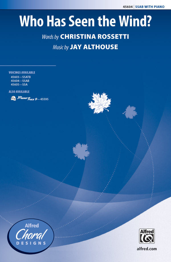 Who Has Seen the Wind? : SSAB : Jay Althouse : Jay Althouse : Sheet Music : 00-45604 : 038081513430 