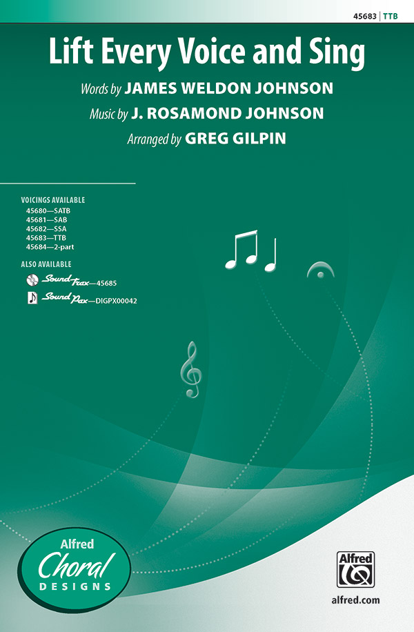 Lift Every Voice and Sing : TTB : Greg Gilpin : J. Rosamond Johnson : Sheet Music : 00-45683 : 038081514222 