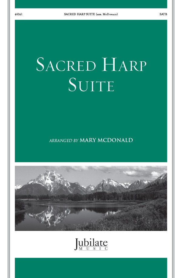 Sacred Harp Suite : SATB : Mary McDonald : Sheet Music : 00-46241 : 038081525105 