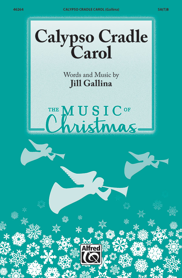 Calypso Cradle Carol SA(T)B Choral Octavo Jill Gallina Sheet Music