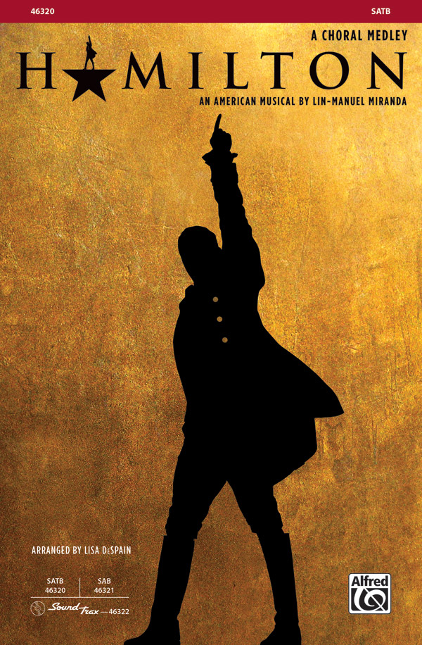 Hamilton A Choral Medley Satb Choral Octavo Lin Manuel Miranda Hamilton A Choral Medley Satb Choral Octavo Lin Manuel Miranda