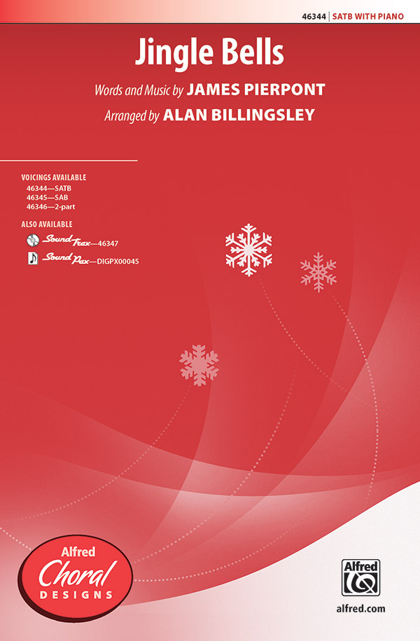 Jingle Bells : SATB : Alan Billingsley : Sheet Music : 00-46344 : 038081527239 
