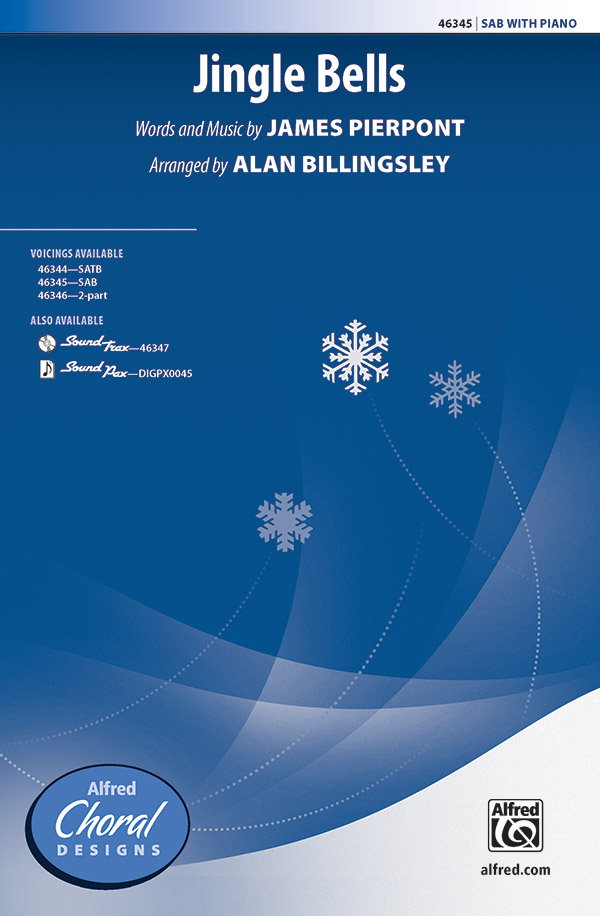 Jingle Bells : SAB : Alan Billingsley : James Pierpont : Sheet Music : 00-46345 : 038081527246 