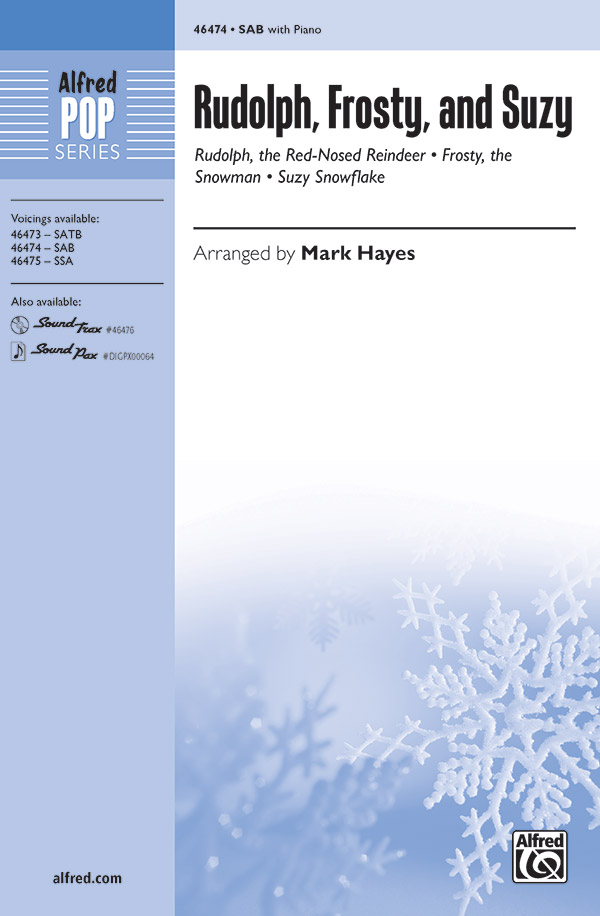Rudolph, Frosty, and Suzy : SAB : Mark Hayes : Sheet Music : 00-46474 : 038081530086 