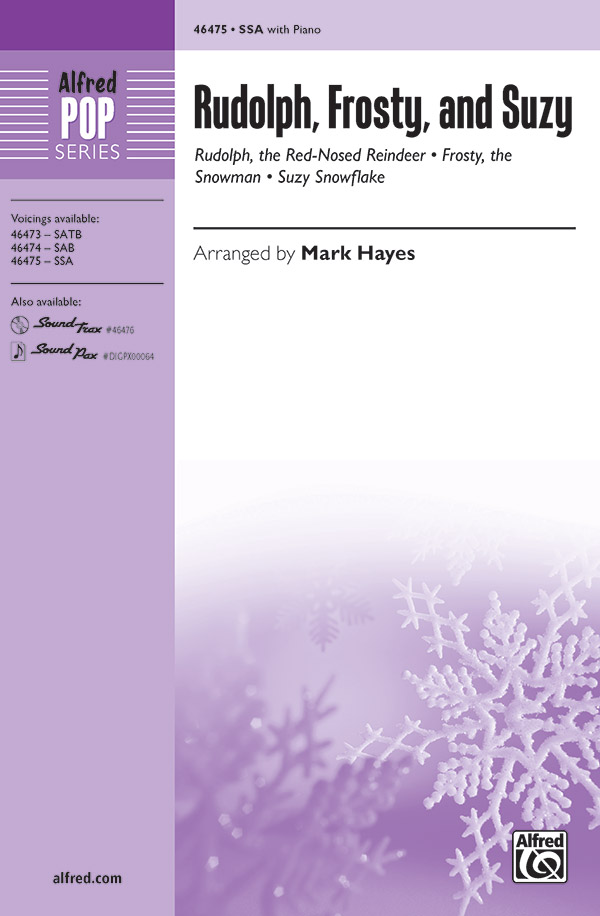 Rudolph, Frosty, and Suzy : SSA : Mark Hayes : Sheet Music : 00-46475 : 038081530093 