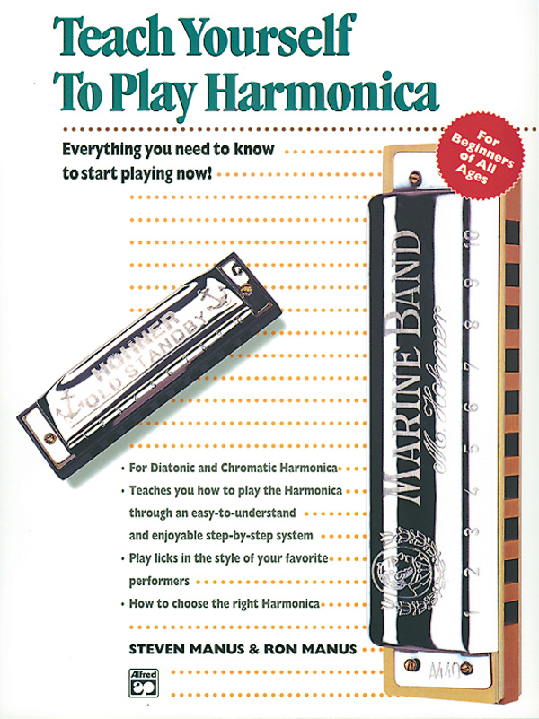 Alfred's Teach Yourself to Play Harmonica: Everything You Need to Know to Start Playing Now!