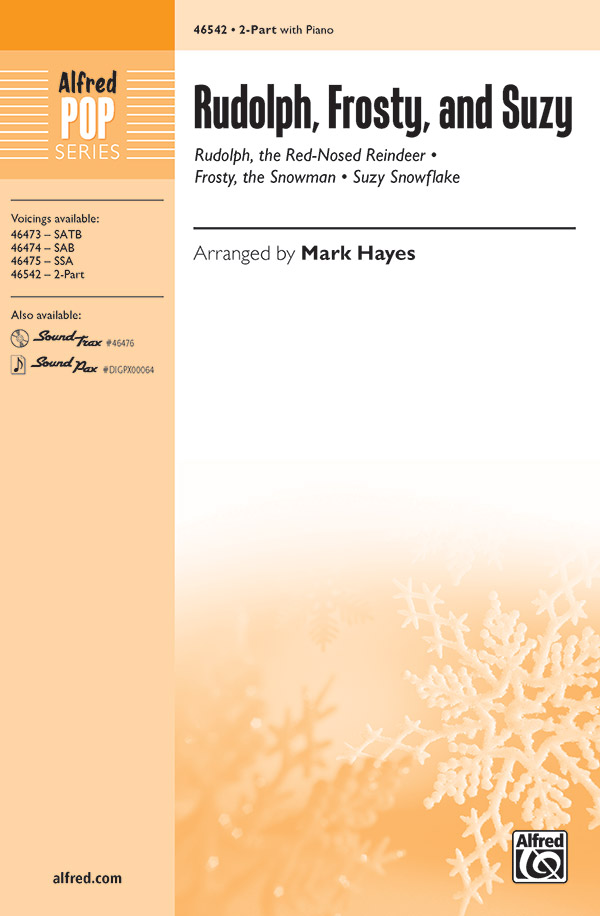 Rudolph, Frosty, and Suzy : 2-Part : Mark Hayes : Sheet Music : 00-46542 : 038081531175 