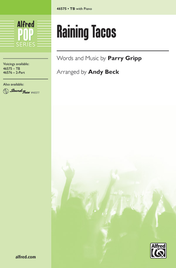 Raining Tacos : TB : Andy Beck : Parry Gripp : Sheet Music : 00-46575 : 038081531502 