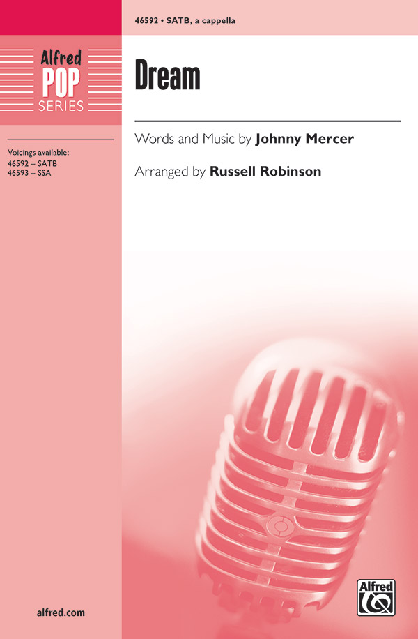 Dream : SATB : Russell Robinson : Johnny Mercer : Sheet Music : 00-46592 : 038081531670 