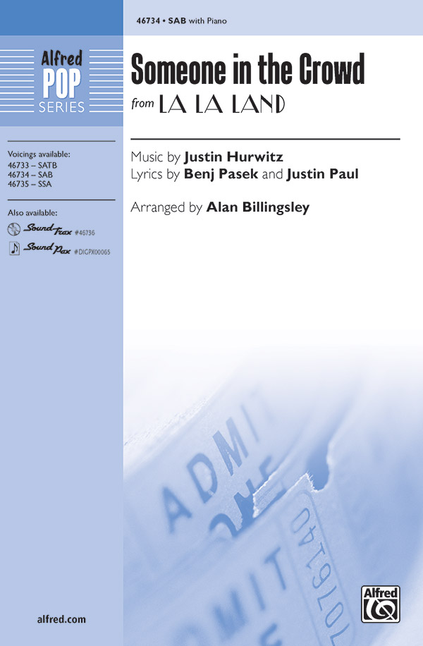 Someone in the Crowd : SAB : Alan Billingsley : Justin Hurwitz : La La Land : Sheet Music : 00-46734 : 038081531892 